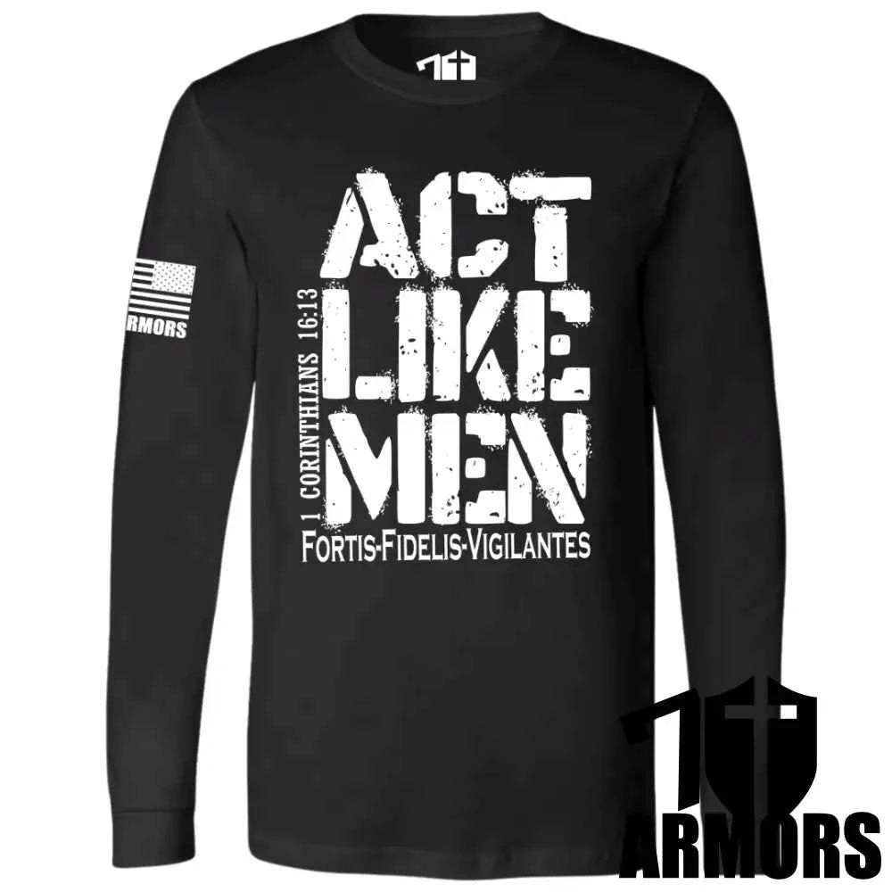 ACT LIKE MEN LONG SLEEVE