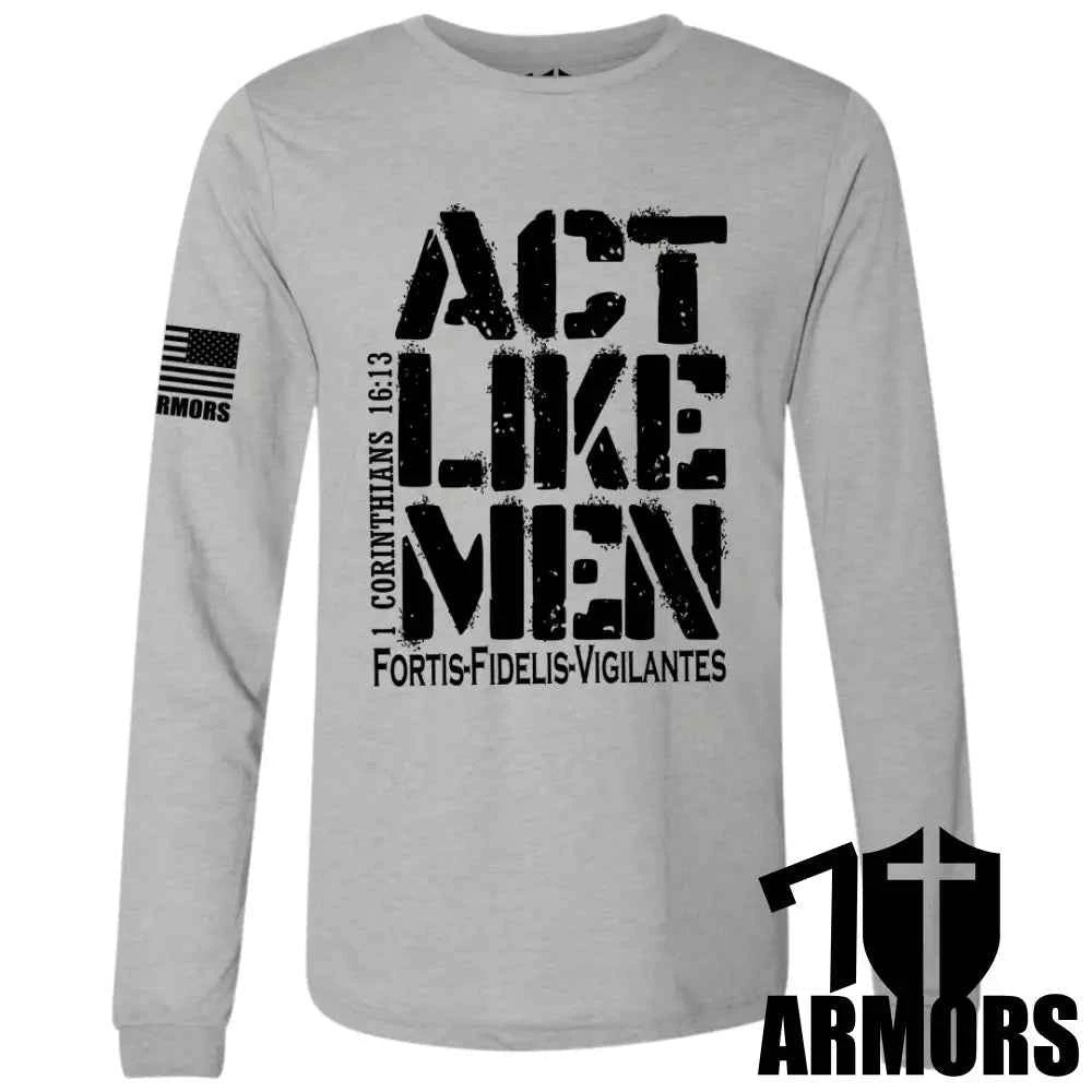 ACT LIKE MEN LONG SLEEVE