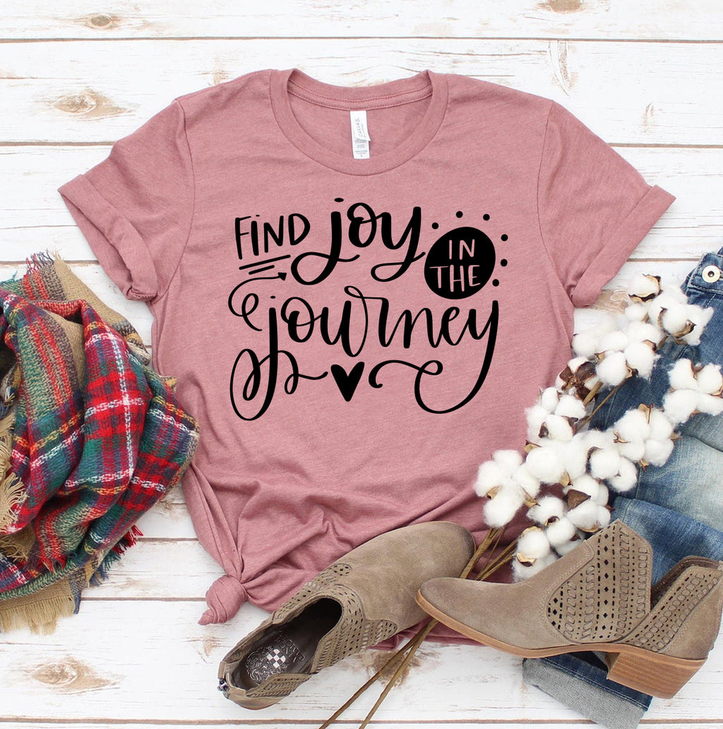 Find Joy In The Journey T-shirt Agate