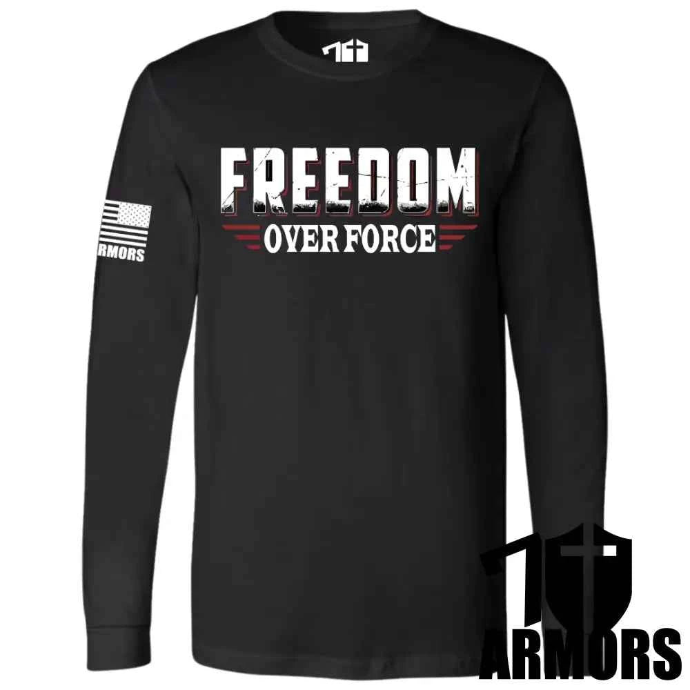 FREEDOM OVER FORCE LONG SLEEVE