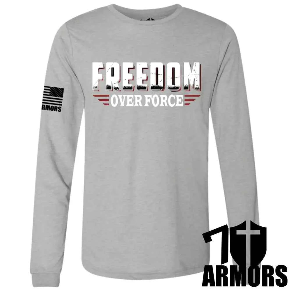 FREEDOM OVER FORCE LONG SLEEVE