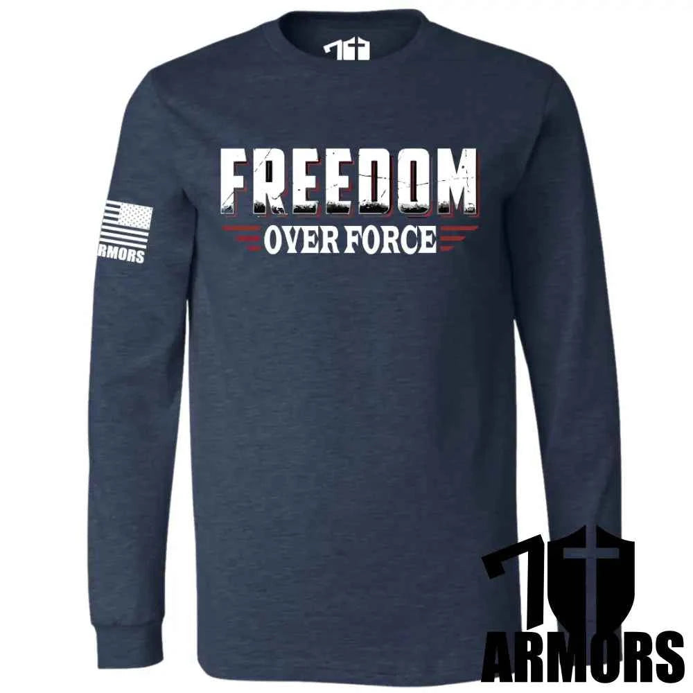 FREEDOM OVER FORCE LONG SLEEVE