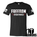 FREEDOM OVER FORCE T-SHIRT