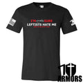 LEFTISTS HATE ME T-SHIRT