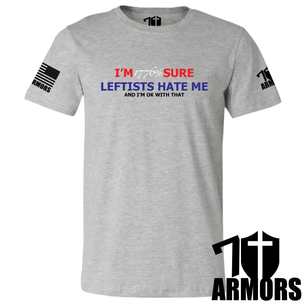 LEFTISTS HATE ME T-SHIRT